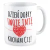 Kubek MIŁOSNY z imieniem Dzień dobry Kocham Cię